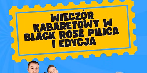 WIECZ\u00d3R KABARETOWY W BLACK ROSE PILICA