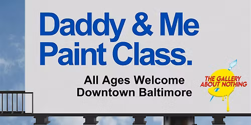 Daddy & Me (A Creative Fathers Day Paint Class)