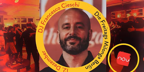 Die Freitags Milonga Berlin * DJ Francesco Cieschi