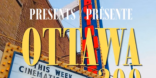 Ottawa200: Celebrating Our Screen Legacy by Ottawa Film Office