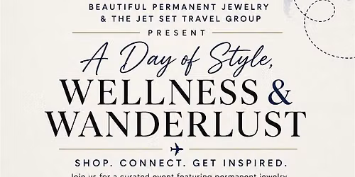 A Day of Style, Wanderlust & Wellness