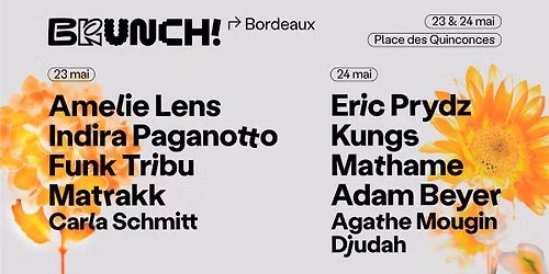 Brunch Electronik Bordeaux w\/ Amelie Lens, Eric Prydz & more