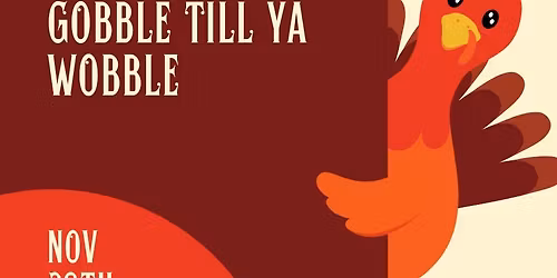 NSCA- GOBBLE TILL YA WOBBLE 