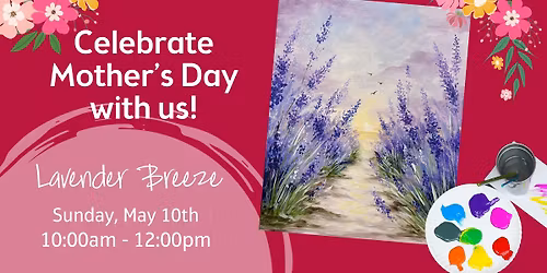 Lavender Breeze - Celebrate Mother's Day with Us!