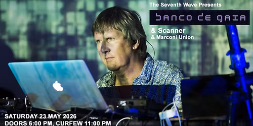 Banco de Gaia + Scanner + Marconi Union