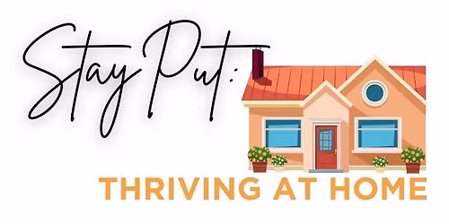 StayPut: Thriving at Home