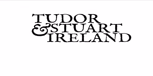 Tudor & Stuart Ireland Conference 2026