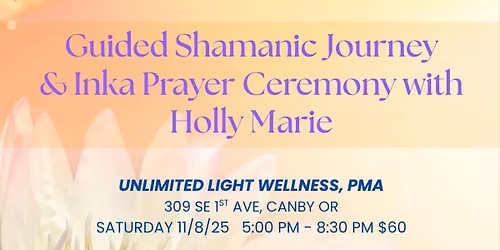 Shamanic Journey and Inka Prayer Ceremony with Holly Marie