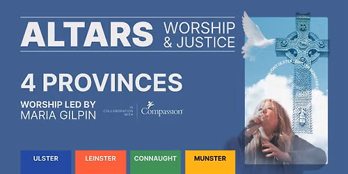 ALTARS: Worship & Justice [LEINSTER]