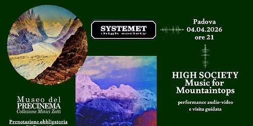 SYSTEMET "High Society: Music for Mountaintops" - Performance audio-video e visita guidata