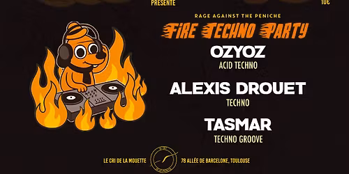 RAGE AGAINST THE PENICHE - FIRE TECHNO PARTY 