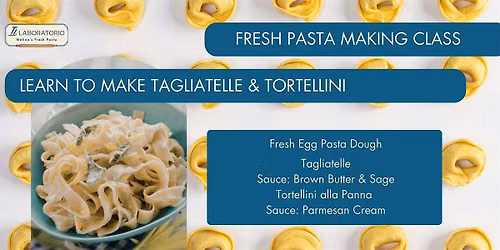 Fresh Pasta Making Class - Tagliatelle & Tortellini