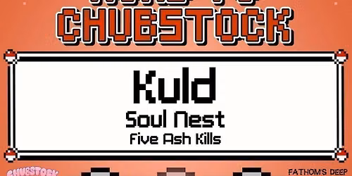 Fathoms Deep Presents: ROAD TO CHUBSTOCK 3 ft. Kuld + Soul Nest + Five Ash Kills @ Pur-pulse, Eastbourne