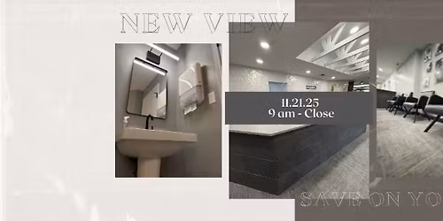 See Our New View & Save On Yours!