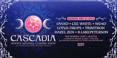 Reverie Society : Cascadia Winter Solstice Closing Party : Dec 21