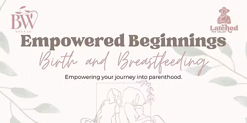 Empowered Beginnings: Birth and Breastfeeding