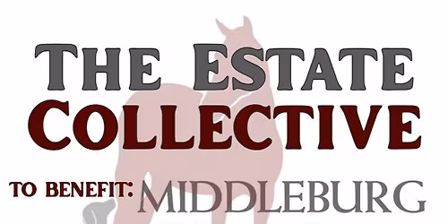 The Estate Collective Sale to benefit Middleburg Humane Foundation