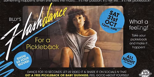 Billy\u2019s Flashdance For A Pickleback