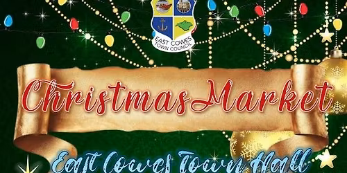 \ud83c\udf84\u2728 \ud83c\udf85 East Cowes Town Council Christmas Market \u2013 Your Festive Wonderland Awaits! \u2728\ud83c\udf84