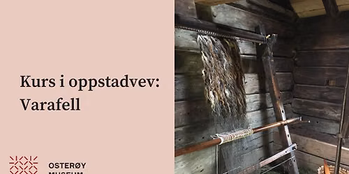 Kurs i oppstadvev - veving av varafell
