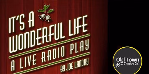 It's A Wonderful Life: A Live Radio Play