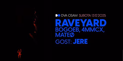 RAVEYARD w\/ BOGOEB, 4MMCX, MATE\u00d8, JERE u DVA OSAM