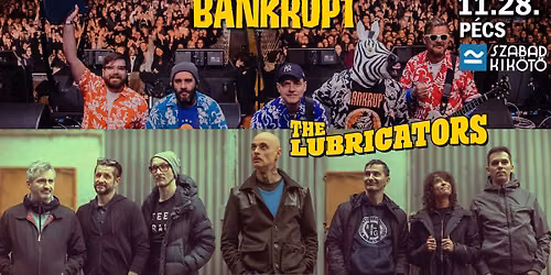 Bankrupt | The Lubricators \/\/ P\u00e9cs, Szabadkik\u00f6t\u0151