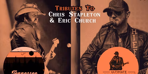Chris Stapleton Tribute -Tennessee Whiskey & Ultimate Eric Church Tribute