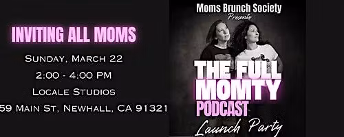 Moms Brunch Society x The Full Momty Podcast Launch Party