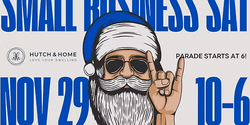 HUTCH & HOME Small Business Saturday Sale Event & Christmas Parade