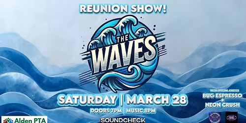 The Waves, Reunion Show w\/ Bug Espresso + Neon Crush