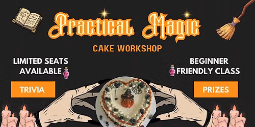 Practical Magic Cake Workshop