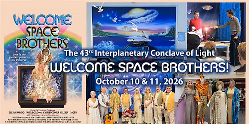 43rd Interplanetary Conclave of Light: WELCOME SPACE BROTHERS
