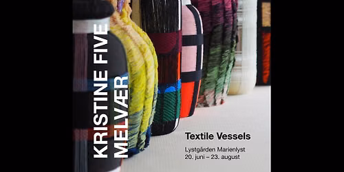 UTSTILLINGS\u00c5PNING: Textile Vessels