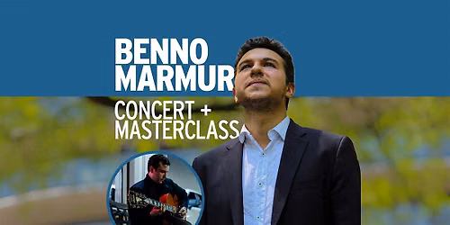 Benno Marmur - Concert and Masterclass at the Center