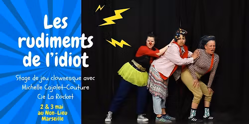Les rudiments de l'idiot - stage de clown 