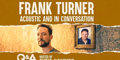  Frank Turner - acoustic and in conversation with Chris Hawkins (BBC 6 Music)