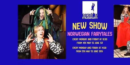 FAMILY SHOW: Norwegian Fairytales with Paradoxical twist