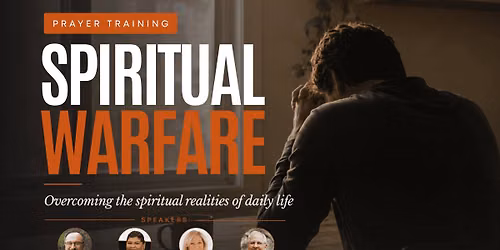 Spiritual Warfare: Overcoming the spiritual realities of daily life (Prayer Training)
