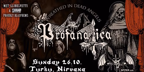 Metallihelvetti & Swamp Booking blaspheme: Profanatica (Usa) & Spiter (Usa) @ Turku, Nirvana 26.10.