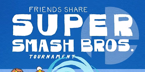 Friends Share Super Smash Bros. Ultimate Tournament (August)