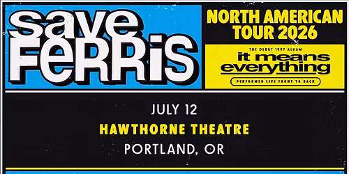 Save Ferris - Hawthorne Theatre - Portland, OR