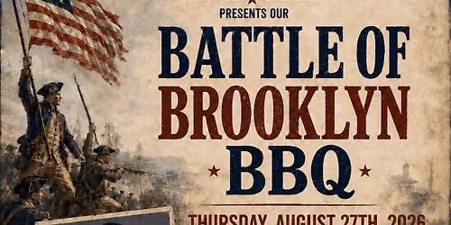 250th American Independence & Battle of Brooklyn BBQ