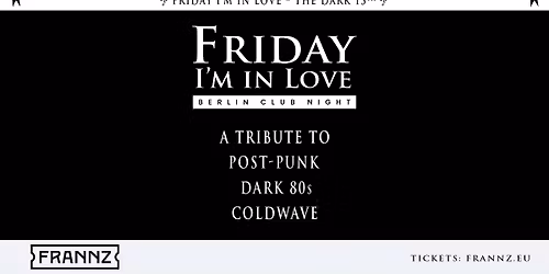 \ud83c\udfb6 Friday I\u2019m in Love \u2013 The Dark 13th | Post-Punk \u00b7 Dark 80s \u00b7 Coldwave