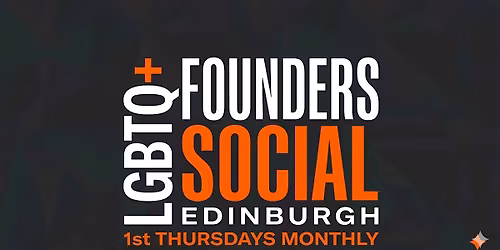 LGBTQ+ Founders Social \u2013 Edinburgh