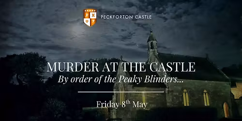 Murder at the Castle: By order of the Peaky Blinders 