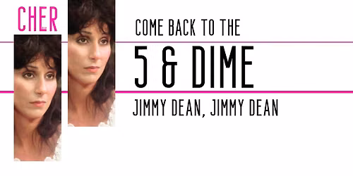 CHER: COME BACK TO THE 5 & DIME JIMMY DEAN, JIMMY DEAN