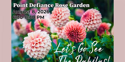 Let's Go See the Dahlias!