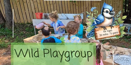 Wild Playgroup at Airie (ages 30m - 5yr)
