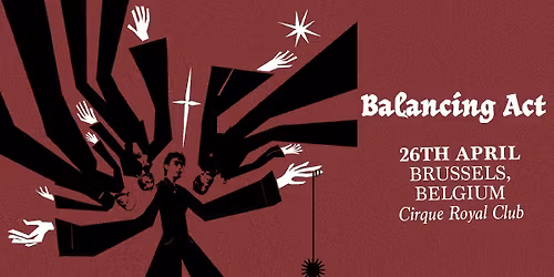 Balancing Act \u2022 Cirque Royal Club Brussels